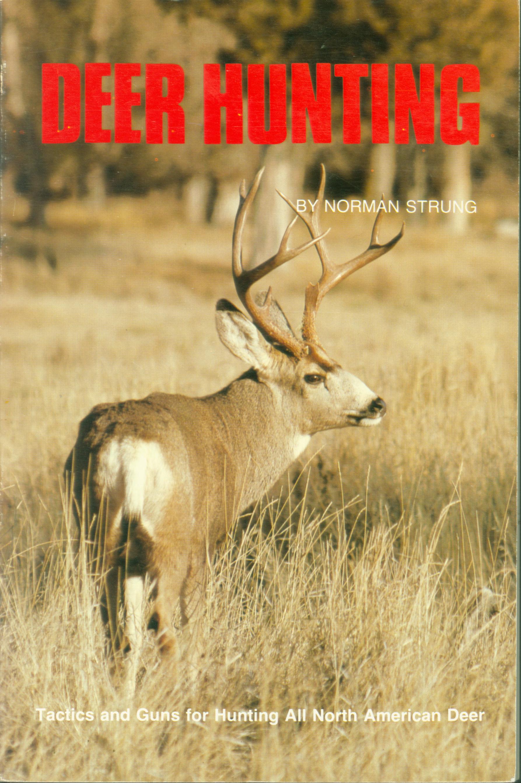 DEER HUNTING: tactics and guns for hunting all North American deer. 